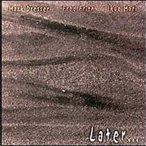 Mark Dresser / Fred Frith / Ikue Mori 的头像