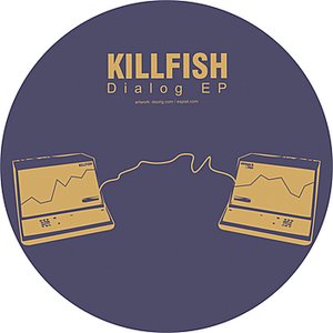 Killfish Dialogue EP