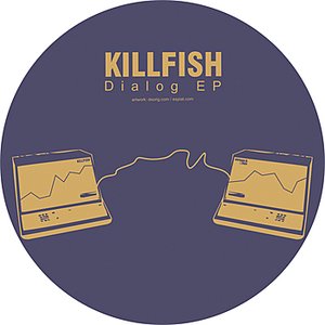 Killfish Dialogue EP