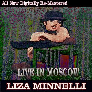 Liza Minnelli - Live in Moscow