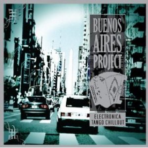 Buenos Aires Project - Electronica Tango Chillout