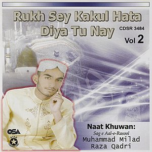 Rukh Sey Kakul Hata Diya Tu Nay - Vol. 2