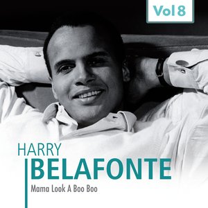 Harry Belafonte, Vol. 8 (Mama Look a Boo Boo)