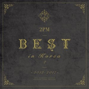 2PM BEST in Korea 2 〜2012-2017〜