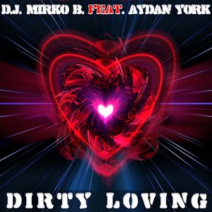 Dirty Loving (feat. Aydan York)