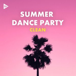 Summer Dance Party (Clean)
