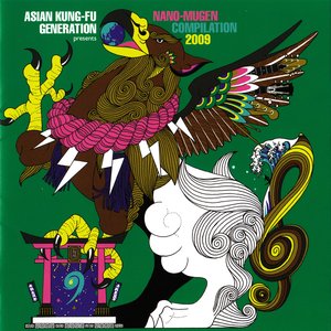 ASIAN KUNG-FU GENERATION presents NANO-MUGEN COMPILATION 2009