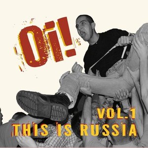 Oi! This is Russia! Vol. 1