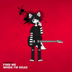 FIND ME WHEN I'M DEAD