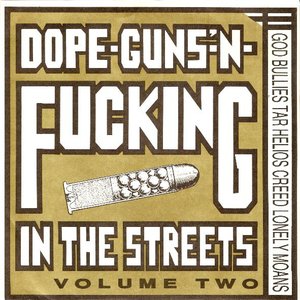 Dope-Guns-'N-Fucking In The Streets Volume Two