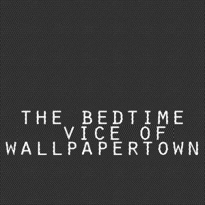 The Bedtime Vice Of Wallpapertown için avatar