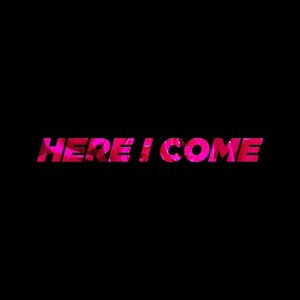 Here I Come (feat. L.A.C) [Edit]