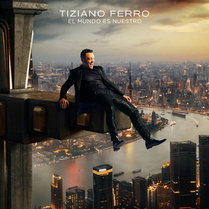 El Mundo Es Nuestro by Tiziano Ferro
