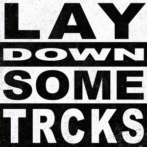Lay Down Some TRCKS