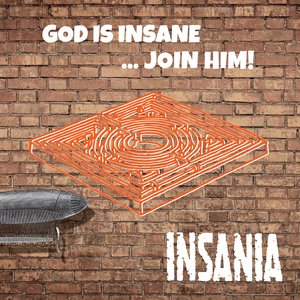 God Is Insane …Join Him!