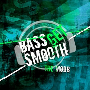 Bass Get Smooth