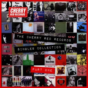 The Cherry Red Records Singles Collection - Part 1