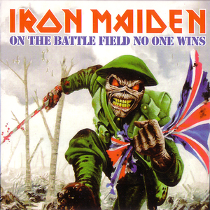 Iron Maiden - On The Battle Field No One Wins - Zortam Music