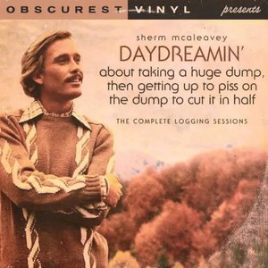 Daydreamin' (About Taking a Huge Dump, Then Getting up To Piss on the Dump To Cut It in Half) - Single