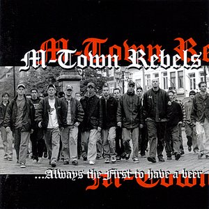 M-Town Rebels - Always The First To Have A Beer