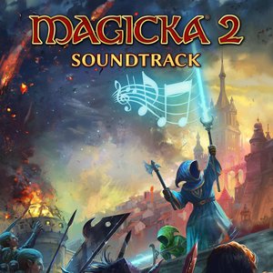 Magicka 2 (Original Game Soundtrack)