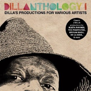 Dillanthology 1: Dilla's Productions for Various Artists