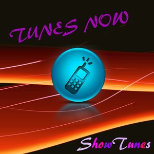 Tunes Now: Show Tunes