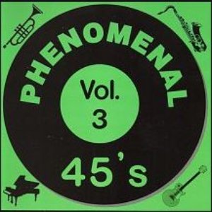 Phenomenal 45's Vol. 3