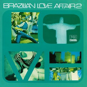 Brazilian Love Affair 2 (feat. Azymuth, Da Lata, Joyce, Marcos Valle & Jazzanova)
