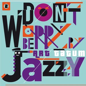 Don't Worry Be Jazzy By Art Tatum, Vol. 2