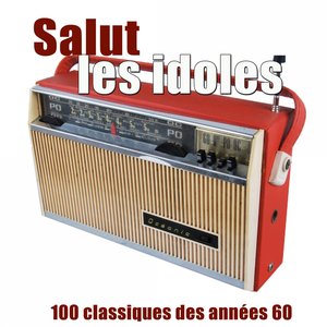 Salut les idoles (100 classiques des années 60) [Remastered]