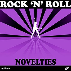 Rock 'n' Roll - Novelties