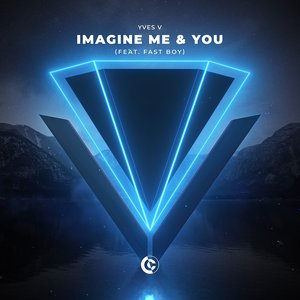 Imagine Me & You (feat. FAST BOY)