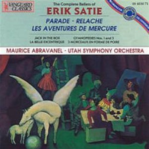 The Complete Ballets of Erik Satie (Maurice Abravanel, Utah Symphony Orchestra)