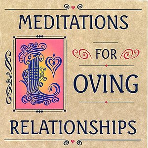 Meditations for Loving Relationships