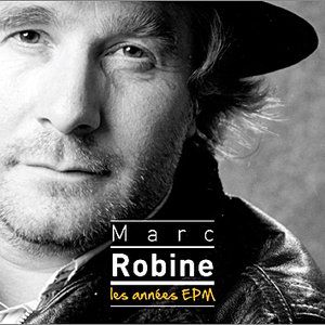 Marc Robine (The EPM Years)