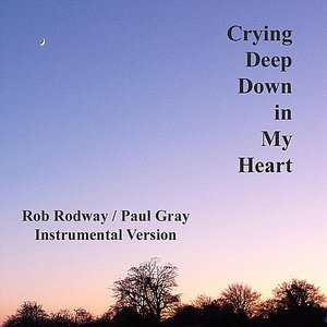 Crying Deep Down In My Heart - Single ~ Instrumental Version