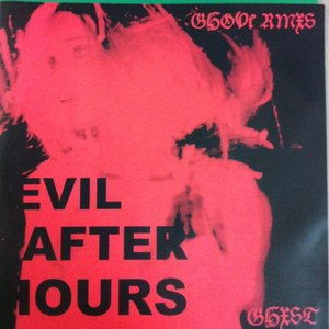 Evil After Hours (Ghoul Rmxs)