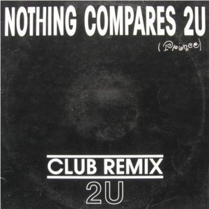 Nothing Compares 2U (Club Remix)