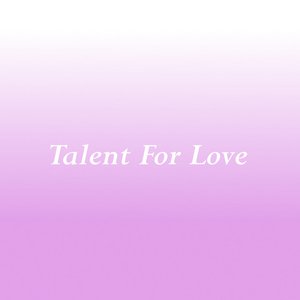 Talent for Love