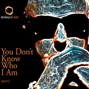 You Don't Know Who I Am, Pt. 1