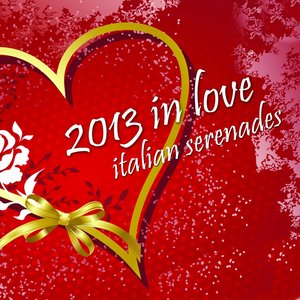 2013 in Love (Italian Serenades)