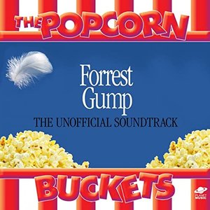 Forrest Gump: The Unofficial Soundtrack performed by the Popcorn Buckets