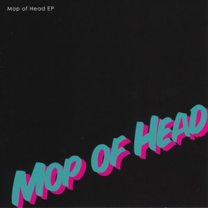 Mop of Head E.P.