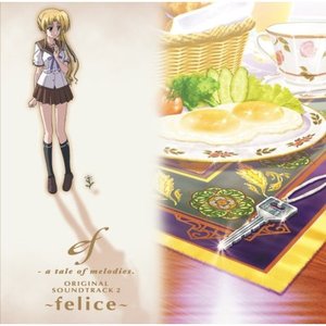 ef - a tale of melodies. ORIGINAL SOUNDTRACK 2 ～felice～