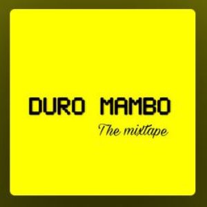 DURO MAMBO - THE MIXTAPE