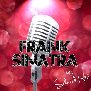 Frank Sinatra: 40 Selected Hits