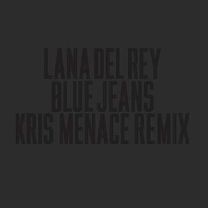 Blue Jeans (Kris Menace Remix)