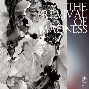 THE REVIVAL OF MADNESS