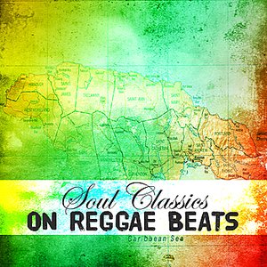 Soul Classics On Reggae Beats